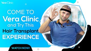 Come to Vera Clinic and Try This Hair Transplant Experience!