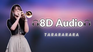 Tarararara (8D Audio) [ Extended ]