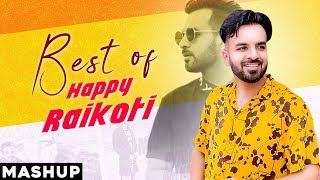 Best Of Happy Raikoti | Mashup | Latest Punjabi Songs 2020 | Speed Records