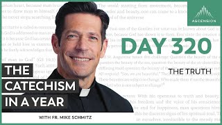 Day 320: The Truth — The Catechism in a Year (with Fr. Mike Schmitz)