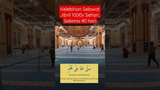 Kelebihan Selawat Jibril 1000x Sehari, Selama 40 hari. 🤲🤲🤲