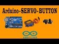 Kombinasi Servo dan Button - Arduino UNO R3