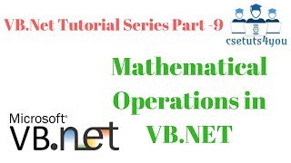 VB Net Tutorial Series Part 9 Mathematical Operations in VB NET