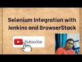 Selenium Integration with Jenkins and BrowserStack