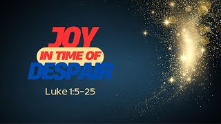 JOY IN TIME OF DESPAIR | Dr. Edilberto Marasigan, Jr. | December 1, 2024 Full Sermon Video