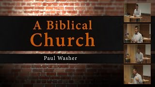 A Biblical Church - Paul Washer