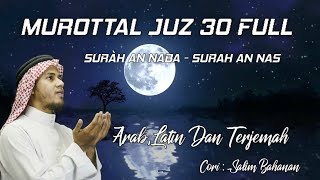 Download Mp3 Juz 30 full - Salim Bahanan, lengkap dengan teks arab,latin dan terjemah indonesia