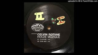 Celvin Rotane - Houze Muzique (Club Mix)