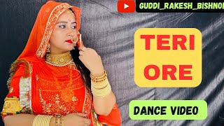Teri ORE || Ft. Guddi Rakesh Bishnoi || Dance video || #guddirakeshbishnoi #singhisking #dancevideo