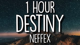 NEFFEX - Destiny (Lyrics) 🎵1 Hour