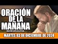 ORACION DE LA MAÑANA DE HOY MARTES 03 DE DICIEMBRE DE 2024|Oración Católica|DIOS ES AMOR Y TERNURA