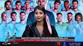 Man City clinch English Premier League Title on dramatic final day! Simon and the Zone reacts | Zone