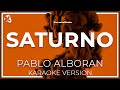 Saturno - Pablo Alboran -  LETRA ( INSTRUMENTAL KARAOKE )