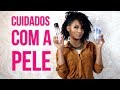 5 Passos essenciais para cuidar da pele/Por Vânia Santos MK