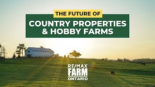 The Future of Country Properties in Ontario Real Estate  | In The Field with FarmOntario