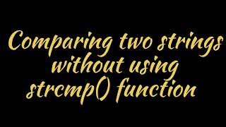 C language | Comparing two strings without using strcmp() function | CodeLearning