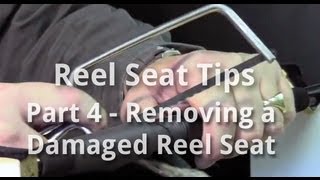 Reel Seats Part 4 - Removing a Damaged Reel Seat