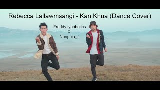 Rebecca Lallawmsangi - Kan Khua(Dance Cover) || Freddy lypobotics X Nunpuia_f