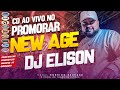 NEW AGE DJ ELISON AO VIVO NO PROMORAR