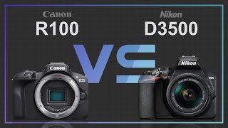 Canon EOS R100 vs Nikon D3500