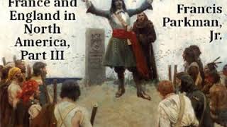 La Salle, Discovery of The Great West by Francis PARKMAN, JR. Part 1/2 | Full Audio Book