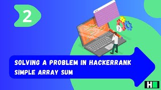 2-. Solving a problem in HackerRank - Simple Array Sum