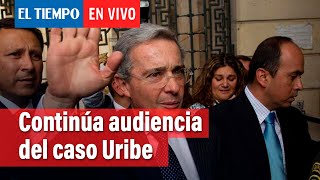 Álvaro Uribe: Continúa la audiencia del caso del exsenador | El Tiempo