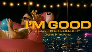 MC Bravado ft. KONCEPT \u0026 Not.Fay - I'm Good