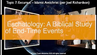 (Topic 7 Part 14) Excursus - Islamic Antichrist (per Joel Richardson)