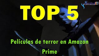Top 5 películas de terror en Amazon Prime