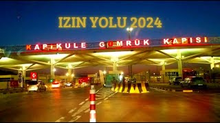 izin yolu / Sıla yolu / Gurbet yolu 10-08-2024