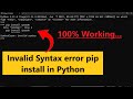 Invalid syntax error pip install in python || Python pip install invalid syntax error || Solution