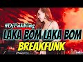 DJ PAK KING BREAKFUNK LAKA BOM LAKA BOM 2018 || REMIX TERBARU PALING KEREN 2018 || MANTAP JIWA