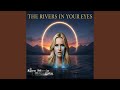 The Rivers in Your Eyes
