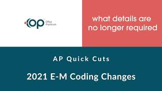 2021 E-M Coding Webinar: Details No Longer Required