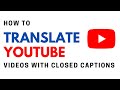 How to Translate YouTube Videos with Closed Captions 2020