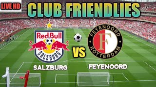 SALZBURG VS FEYENOORD LIVE FOOTBALL MATCH CLUB FRIENDLIES
