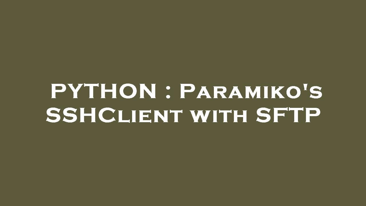 Python Paramiko S Sshclient With Sftp Youtube
