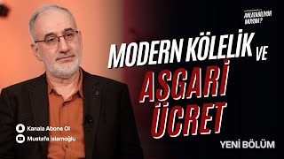 Modern Kölelik ve Asgari Ücret I Mustafa İslamoğlu ile ''Anlatabiliyor Muyum ?''