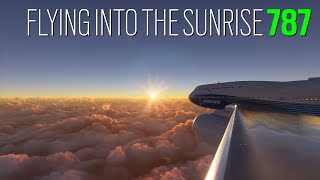 Flying into a sunrise 787 - Microsoft Flight Simulator 2020