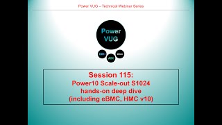 115: Power10 Scale-out S1024 hands-on deep dive (including eBMC, HMC v10)