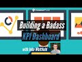 Building a Badass KPI Dashboard w/ John Whitfield