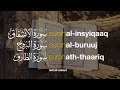 Surah Al-Insyiqaaq, Al-Buruuj, Ath-Thaariq I Ismail Ali Nuri إسماعيل النوري | Tadabbur Daily