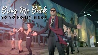 Download Lagu Bring Me Back Yo Yo Honey Singh... MP3 Gratis