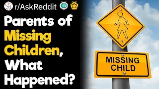 Parents of Missing Children, What Happened?