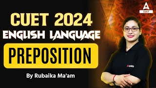 CUET 2024 English Language | Preposition and its Type | By Rubaika Ma'am