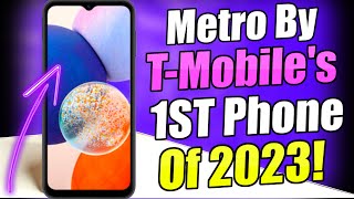 Metro By T-Mobile's 1st Phone Of 2023!!!