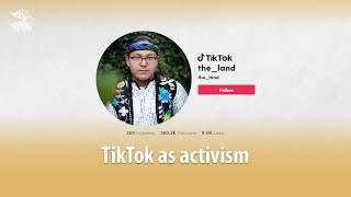 TikTok as Activism - Theland Kicknosway