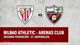 🔴 LIVE | Bilbao Athletic vs Arenas Club | 2ª Federación 2023-24 I J27. jardunaldia