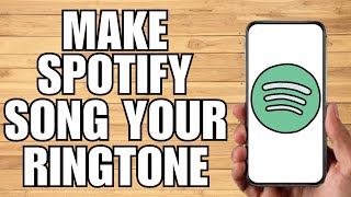 How To Make a Spotify Song Your Ringtone (2023)